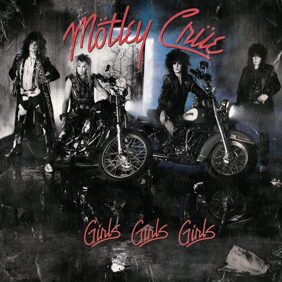 Girls, Girls, Girls - MÖTLEY CRÜE