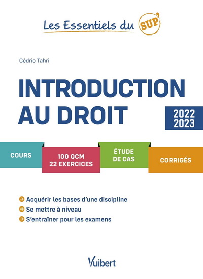 Introduction au droit : cours, 100 QCM, 22 exercices, étude de cas, corrigés : 2022-2023 N. éd. - CÉDRIC TAHRI