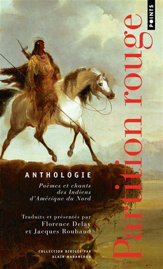 Partition rouge : poèmes et chants des Indiens d'Amérique du Nord : anthologie N. éd. - JACQUES ROUBAUD - FLORENCE DELAY