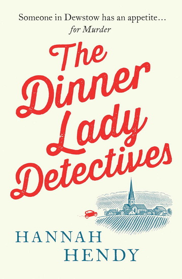 Dinner Lady Detectives - HANNAH HENDY