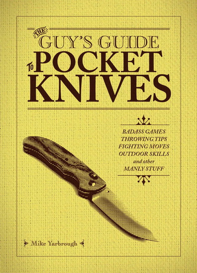 Guy&#39;s Guide to Pocket Knives - MIKE YARBROUGH