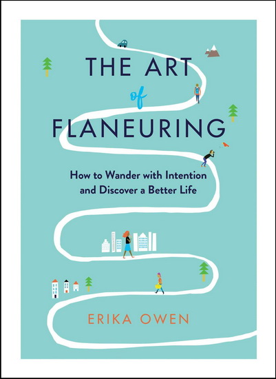 Art of Flaneuring - ERIKA OWEN
