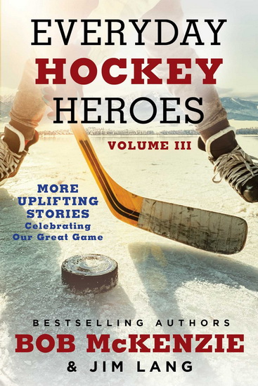Everyday Hockey Heroes, Volume III - MCKENZIE - LANG