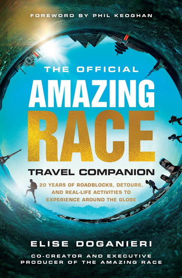 Official Amazing Race Travel Companion - ELISE DOGANIERI
