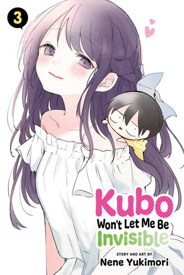 Kubo Won't Let Me Be Invisible, Vol. 3 - NENE YUKIMORI