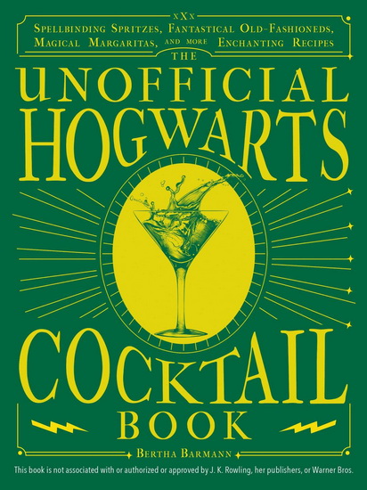 Unofficial Hogwarts Cocktail Book - BERTHA BARMANN