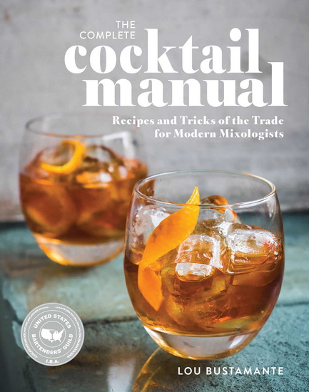 Complete Cocktail Manual - LOU BUSTAMANTE