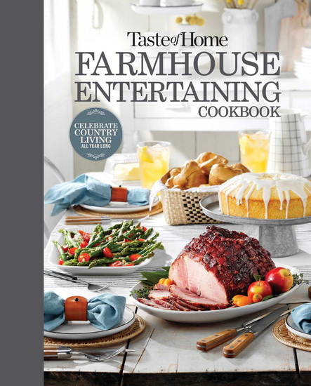 Taste of Home Farmhouse Entertaining Cookbook - COLLECTIF