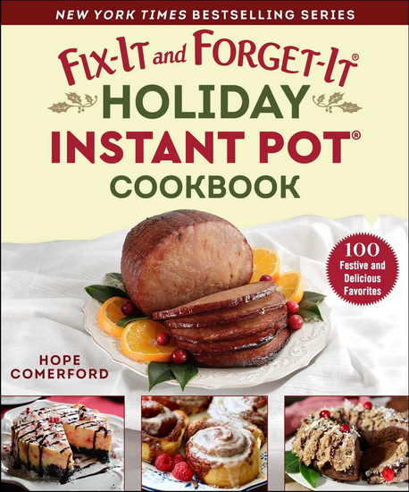 Fix-It and Forget-It Holiday Instant Pot Cookbook - HOPE COMERFORD