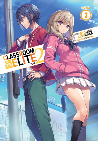 Classroom of the Elite: Year 2 (Light Novel) Vol. 3 - SYOUGO KINUGASA - TOMOSESHUNSAKU