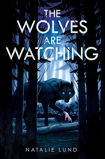 The Wolves Are Watching - NATALIE LUND