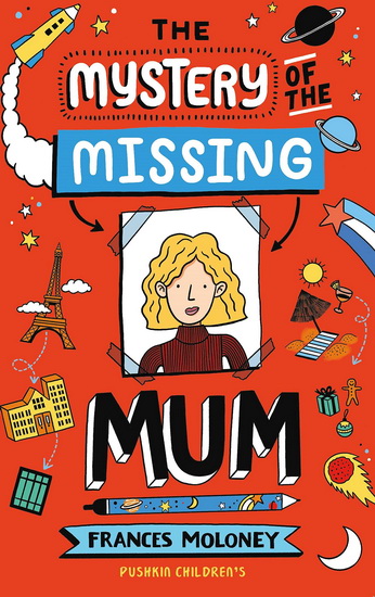 The Mystery of the Missing Mum - FRANCES MOLONEY