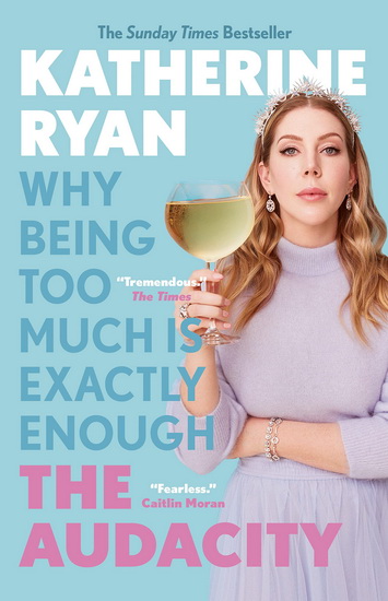 The Audacity - KATHERINE RYAN