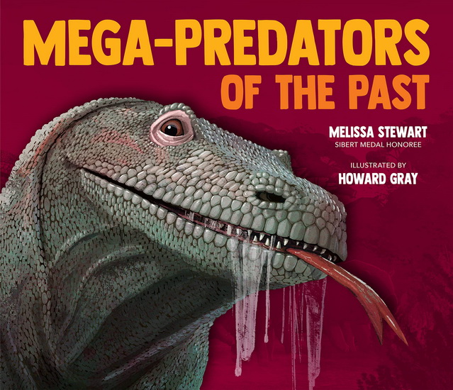 Mega-Predators of the Past - MELISSA STEWART - HOWARD GRAY