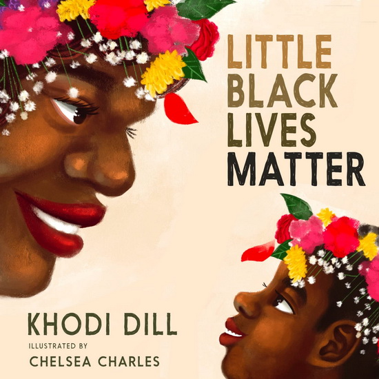 Little Black Lives Matter - KHODI DILL - CHELSEA CHARLES