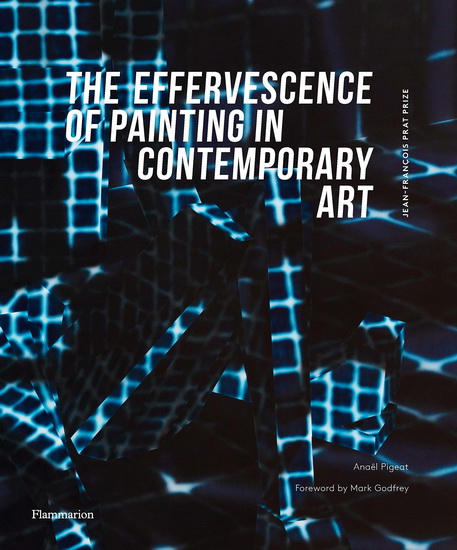 The Effervescence of Painting in Contemporary Art - ANA?L PIGEAT