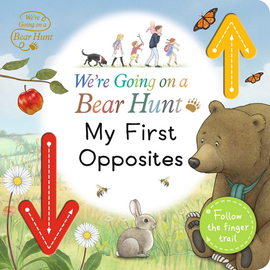 We're Going on a Bear Hunt: My First Opposites - COLLECTIF