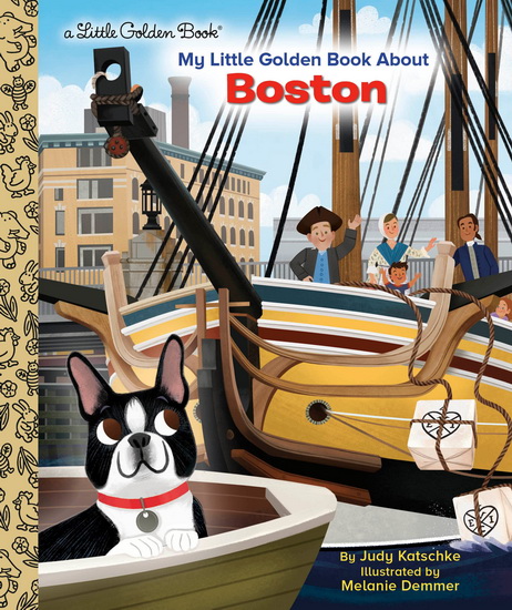 My Little Golden Book About Boston - JUDY KATSCHKE - MELANIE DEMMER