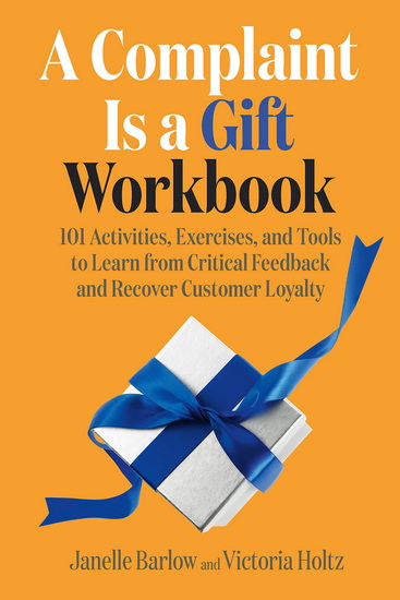 A Complaint Is a Gift Workbook - JANELLE BARLOW - VICTORIA HOLTZ