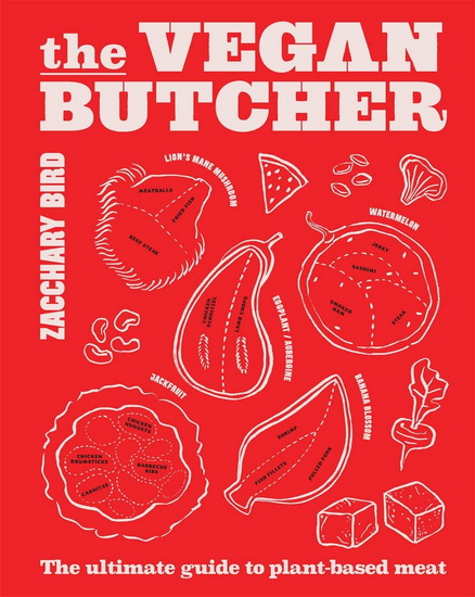 The Vegan Butcher - ZACCHARY BIRD