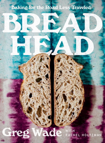 Bread Head - GREG WADE - RACHEL HOLTZMAN