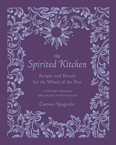 The Spirited Kitchen - CARMEN SPAGNOLA