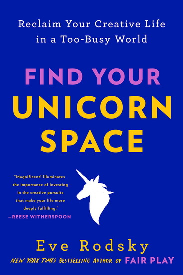 Find Your Unicorn Space - EVE RODSKY