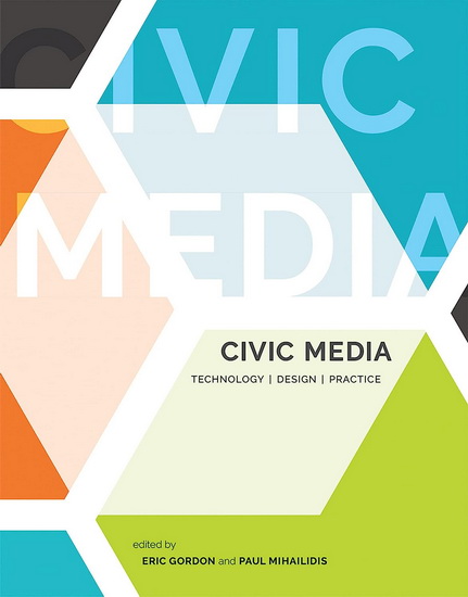 Civic Media - ERIC GORDON - PAUL MIHAILIDIS