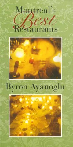 Montreal&#39;s best restaurants - BYRON AYANOGLU