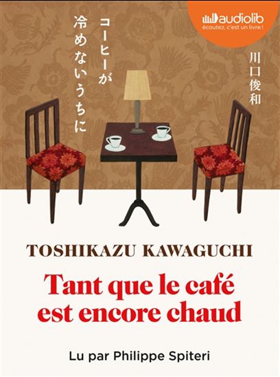 Tant que le café est encore chaud (CD MP3 : 5 h 25 min) - TOSHIKAZU KAWAGUCHI