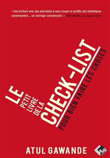 Le Petit livre de la check-list : pour bien faire les choses - ATUL GAWANDE