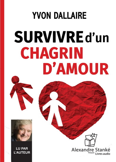 Nous avons tous, un jour ou l&#39;autre, jeune ou moins jeune, connu un chagrin d&#39;amour. Si certains s&#39;en remettent vite et bien, pour d&#39;autres, la triste sentence d&#39;Anatole France : « Chagrin d&#39;amour dure toute le Survivre d&#39;un chagrin d&#39;amour (CD MP3) - YVON DALLAIRE