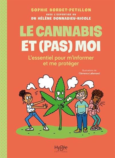Le Cannabis et (pas) moi : l&#39;essentiel pour m&#39;informer et me protéger - SOPHIE BORDET-PETILLON & AL