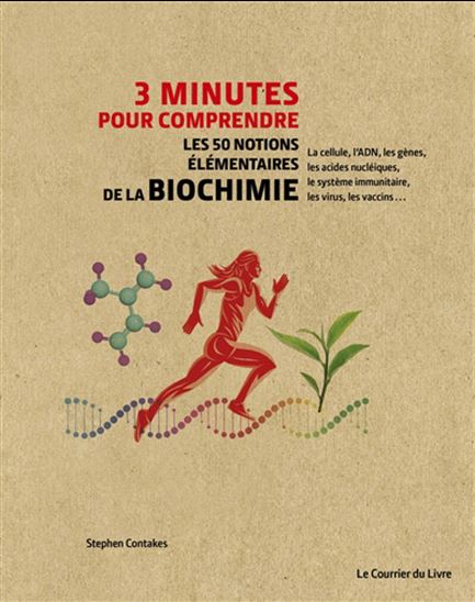 3 minutes pour comprendre les 50 notions élémentaires de la biochimie - STEPHEN CONTAKES