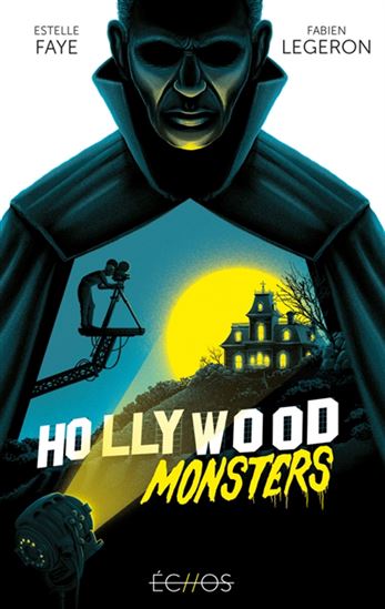 Hollywood monsters - ESTELLE FAYE - FABIEN LEGERON