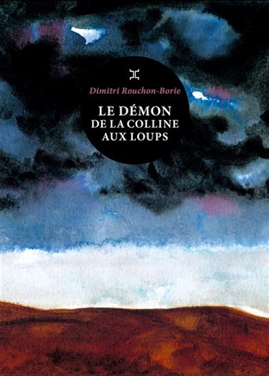 Le Démon de la colline aux loups - DIMITRI ROUCHON-BORIE