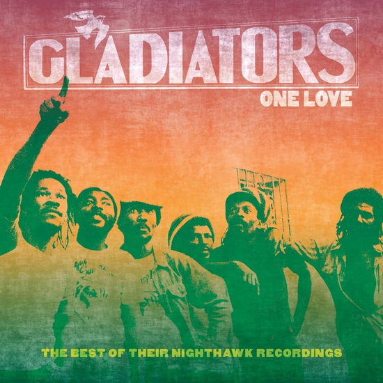 One Love: The Best Of Their Nighthawk Recordings - GLADIATORS