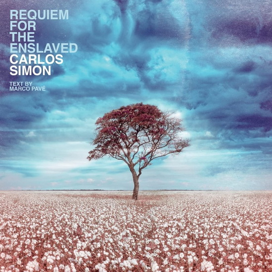Requiem For The Enslaved - MARCO CARLOS  PAVE SIMON