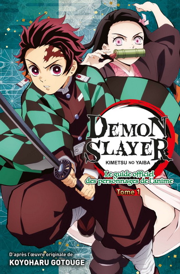 Demon slayer : le guide officiel des personnages de l&#39;anime T.01 - KOYOHARU GOTOUGE