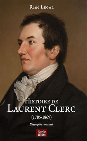 Histoire de Laurent Clerc - RENÉ LEGAL
