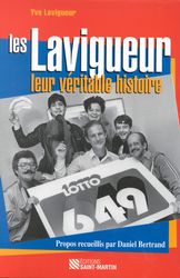 Les Lavigueur : leur véritable histoire - YVE LAVIGUEUR