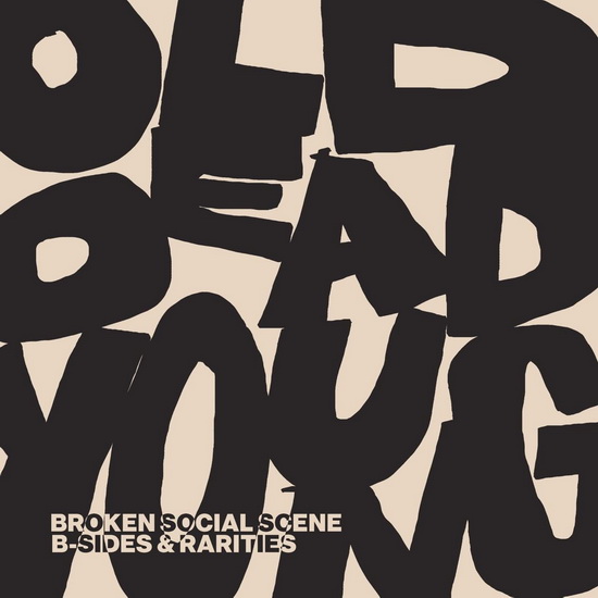 Old Dead Young: B-Sides & Rarities - BROKEN SOCIAL SCENE
