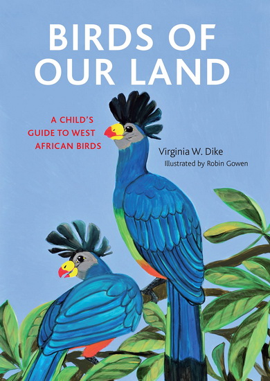 Birds of Our Land - VIRGINIA W DIKE