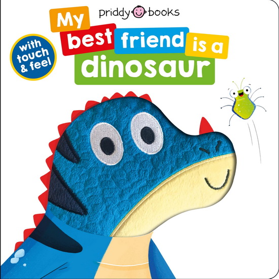 My Best Friend: is a Dinosaur - ROGER PRIDDY
