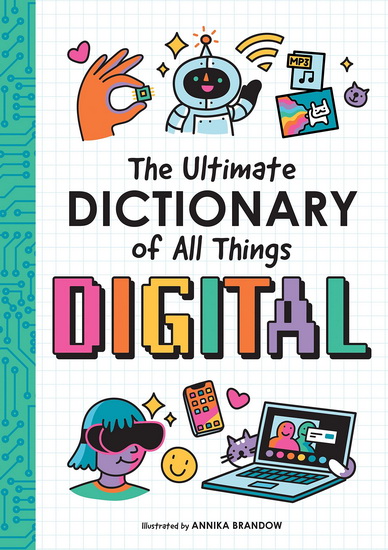 The Ultimate Dictionary of All Things Digital - ANNIKA BRANDOW