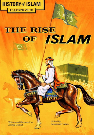 The Rise of Islam - ARSHAD GAMIET - ARSHAD GAMIET