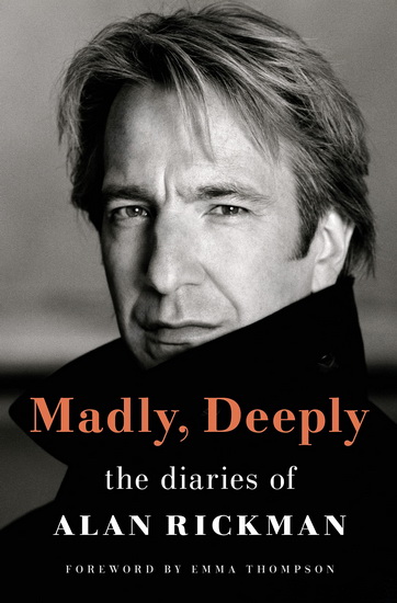 Madly, Deeply :The Rickman Diaries - ALAN RICKMAN