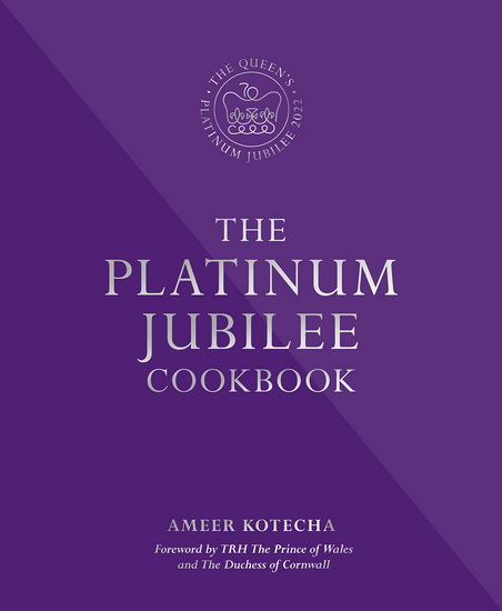 The Platinum Jubilee Cookbook - AMEER KOTECHA