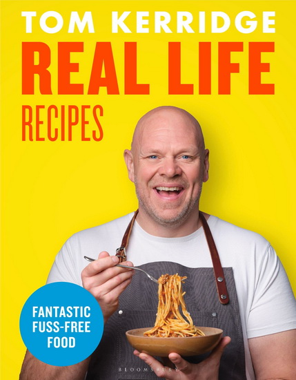 Real Life Recipes - TOM KERRIDGE