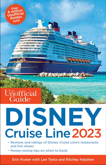 The Unofficial Guide to the Disney Cruise Line 2023 - ERIN FOSTER & AL